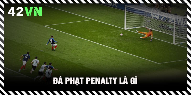 Giải nghĩa đá phạt đền là gì trong bóng đá